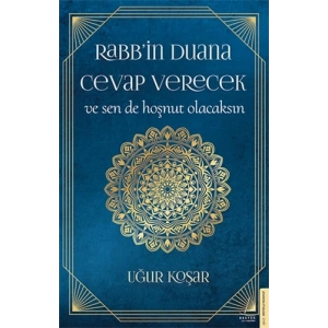 Rabb’in Duana Cevap Verecek ve Sen de Hoşnut Olacaksın