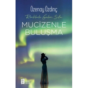 Renklerle Gelen Şifa - Mucizenle Buluşma