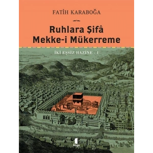 Ruhlara Şifâ - Mekke-i Mükerreme (Ciltli)