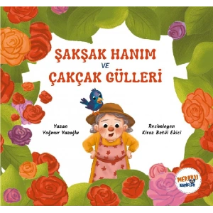 Şakşak Hanım ve Çakçak Gülleri