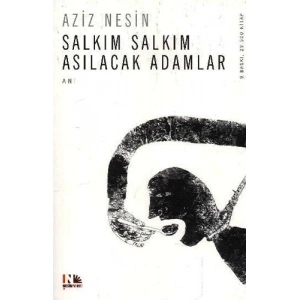 Salkım Salkım Asılacak Adamlar
