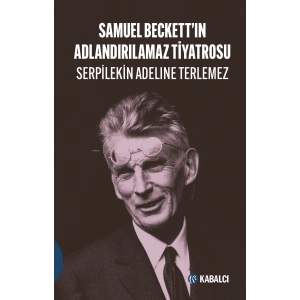 Samuel Beckett’in Adlandırılamaz Tiyatrosu