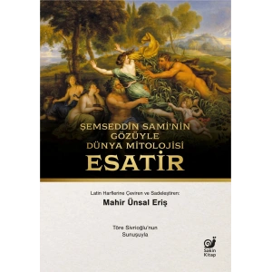 Şemseddin Sami’nin Gözüyle Dünya Mitolojisi (Esatir)