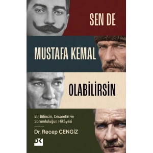 Sen de Mustafa Kemal Olabilirsin