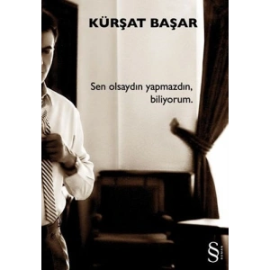 Sen Olsaydın Yapmazdın, Biliyorum