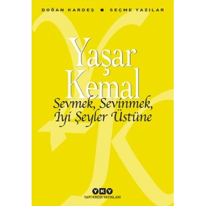 Sevmek, Sevinmek, İyi Şeyler Üstüne