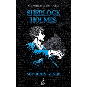 Sherlock Holmes - Şüphenin İzinde (Ciltli)