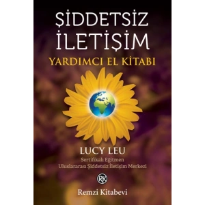 Şiddetsiz İletişim - Yardımcı El Kitabı