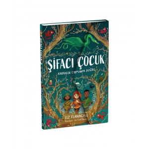 Şifacı Çocuk 1 – Karanlık Orman’a Doğru