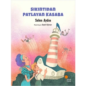 Sıkıntıdan Patlayan Kasaba