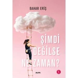 Şimdi Değilse Ne Zaman?