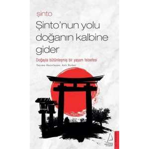 Şinto - Şinto’nun Yolu Doğanın Kalbine Gider