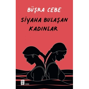 Siyaha Bulaşan Kadınlar