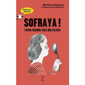 Sofraya! Yemek Üzerine Bir Felsefe - Düşünen Baykuş