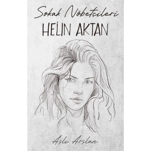 Sokak Nöbetçileri - Helin Aktan