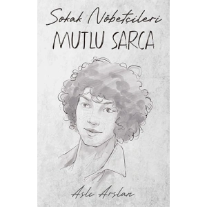Sokak Nöbetçileri - Mutlu Sarca