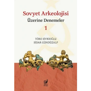 Sovyet Arkeolojisi Üzerine Denemeler 1