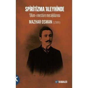Spiritizma Aleyhinde - Ulum-ı Mestüre Meraklılarına