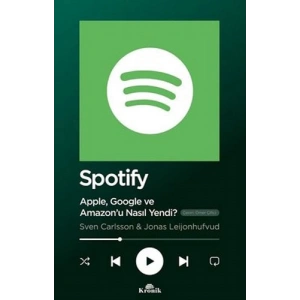 Spotify - Apple Google ve Amazonu Nasıl Yendi?