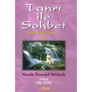 Tanrı ile Sohbet - 4
