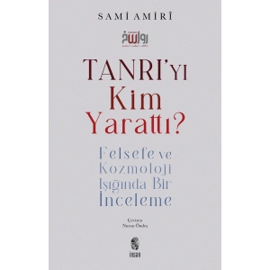 Tanrı’yı Kim Yarattı?