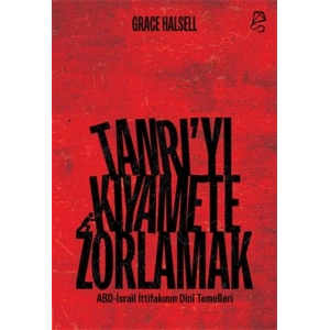 Tanrı’yı Kıyamete Zorlamak