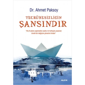 Tecrübesizliğin Şansındır
