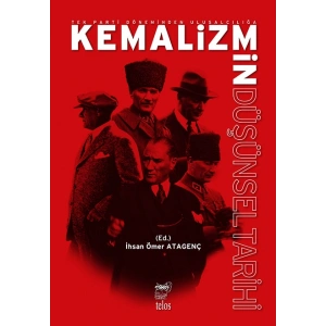 Tek Parti̇ Dönemi̇nden Ulusalcılığa Kemali̇zmi̇n Düşünsel Tari̇hi̇
