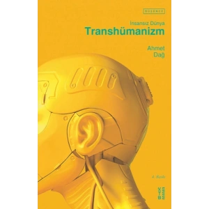 Transhümanizm - İnsansız Dünya