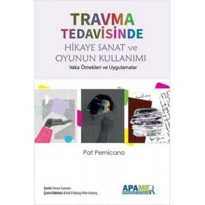 Travma Tedavisinde Hikaye Sanat ve Oyunun Kullanımı