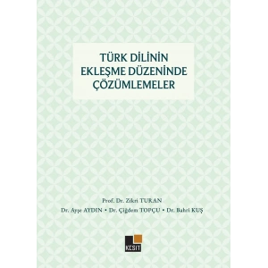 Türk Dilinin Ekleşme Düzeninde Çözümlemeler
