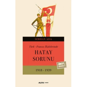 Türk - Fransız İlişkilerinde Hatay Sorunu