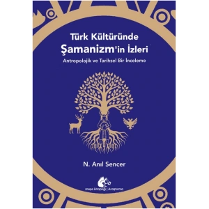 Türk Kültüründe Şamanizm’in İzleri
