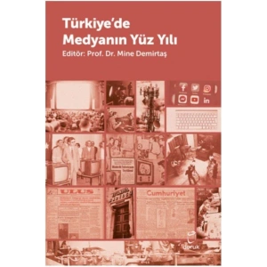 Türkiye’de Medyanın Yüzyılı