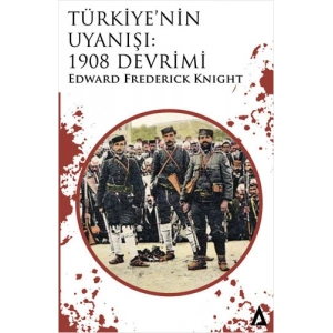 Türkiye’nin Uyanışı - 1908 Devrimi