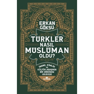 Türkler Nasıl Müslüman Oldu ?