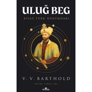 Uluğ Beg - Bilge Türk Hükümdarı