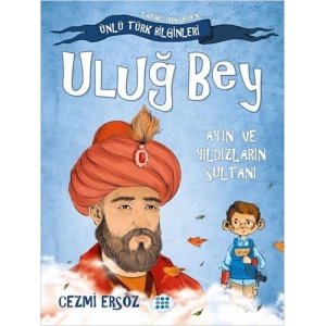 Uluğ Bey: Ayın ve Yıldızların Sultanı