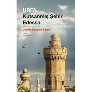 Urfa - Kutsanmış Şehir Edessa