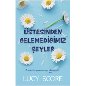 Üstesinden Gelemediğimiz Şeyler