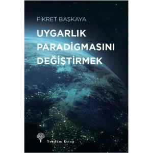 Uygarlık Paradigmasını Değiştirmek