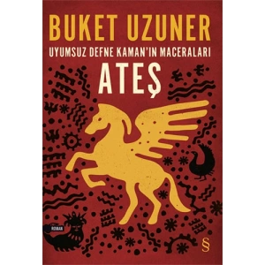 Uyumsuz Defne Kamanın Maceraları - Ateş / Buket Uzuner + Sanat Kitabı