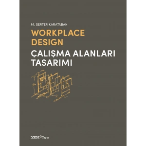Workplace Design - Çalışma Alanları Tasarımı (Ciltli)