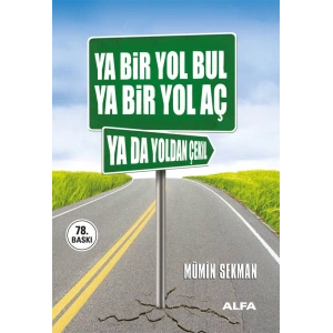 Ya Bir Yol Bul Ya Bir Yol Aç Ya da Yoldan Çekil