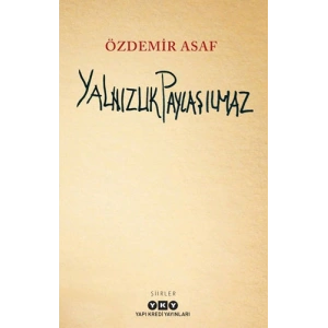 Yalnızlık Paylaşılmaz
