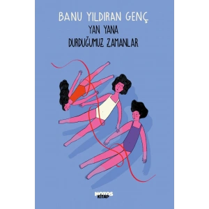 Yan Yana Durduğumuz Zamanlar