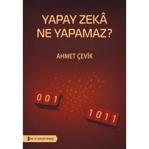 Yapay Zekâ Ne Yapamaz ?