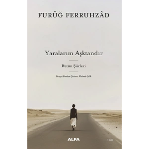 Yaralarım Aşktandır - Bütün Şiirleri