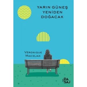 Yarın Güneş Yeniden Doğacak