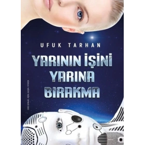 Yarının İşini Yarına Bırakma